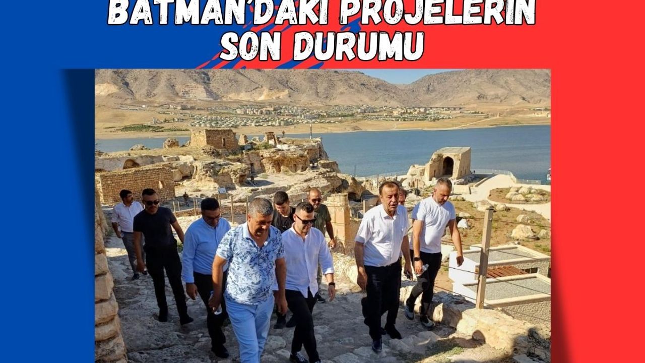Batman’daki Projelerin Son Durumu